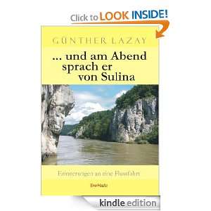 und am Abend sprach er von Sulina (German Edition): Günther Lazay 