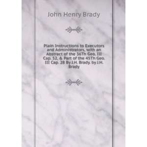   Geo. III Cap. 28 By J.H. Brady. by J.H. Brady: John Henry Brady: Books