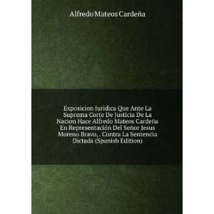   Bravo, . Contra La Sentencia Dictada (Spanish Edition) Alfredo Mateos