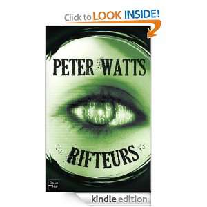Rifteurs (Rendez vous ailleurs) (French Edition): Peter WATTS, Gilles 