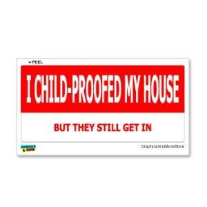  I Child Proofed My House But They Still Get In   Window 