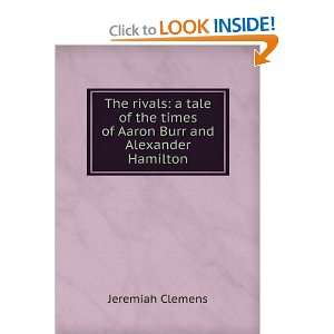   Aaron Burr and Alexander Hamilton Jeremiah Clemens  Books