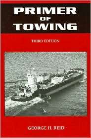 Primer of Towing, (0870335634), George H. Reid, Textbooks   Barnes 