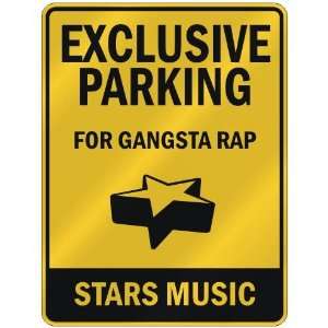  EXCLUSIVE PARKING  FOR GANGSTA RAP STARS  PARKING SIGN 