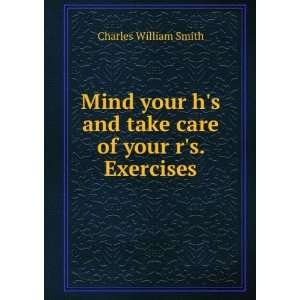   and take care of your rs. Exercises Charles William Smith Books