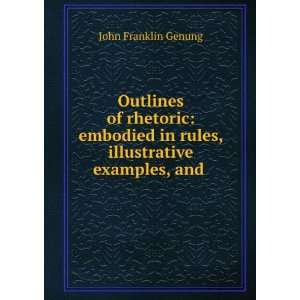  Outlines of Rhetoric Embodied in Rules, Illustrative 