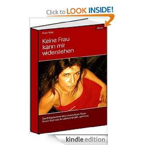 Keine Frau kann mir widerstehen (German Edition): Frank Wohl, Mariana 