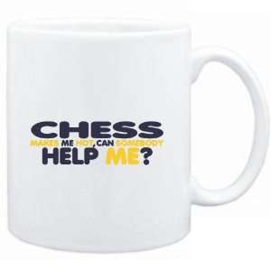  Mug White  Chess  MAKES ME HOT , CAN SOMEBODY HELP ME 