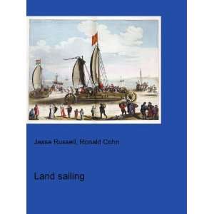  Land sailing: Ronald Cohn Jesse Russell: Books
