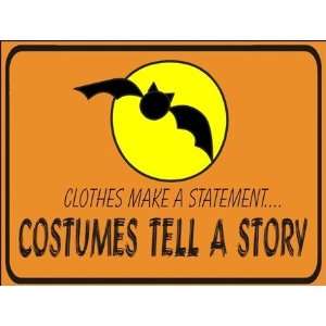  Clothes Make a Statement costumes Tell a Story Metal Sign 