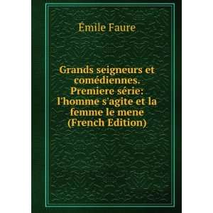   agite et la femme le mene (French Edition) Ã?mile Faure Books