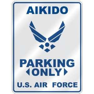   AIKIDO PARKING ONLY US AIR FORCE  PARKING SIGN SPORTS 