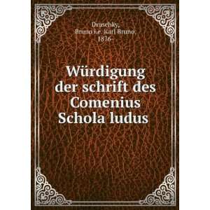   Comenius Schola ludus Bruno i.e. Karl Bruno, 1876  Druschky Books