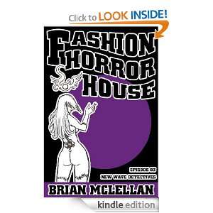 New Wave Detectives 03 Fashion Horror House Brian McLellan  