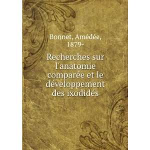   et le deÌveloppement des ixodideÌs AmeÌdeÌe, 1879  Bonnet Books