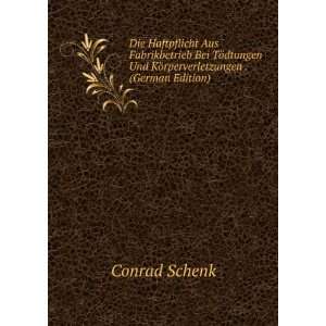   Und KÃ¶rperverletzungen . (German Edition) Conrad Schenk Books