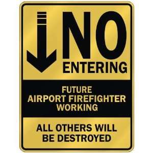   FUTURE AIRPORT FIREFIGHTER WORKING  PARKING SIGN