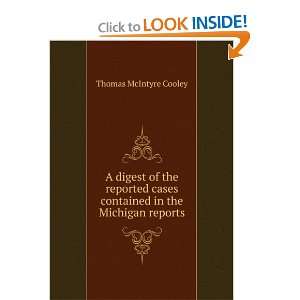   cases contained in the Michigan reports Thomas McIntyre Cooley Books