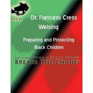  Dr. Francess Cress Welsing  Preparing And Protecting Black 