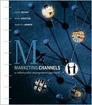 Marketing Channels A Relationship Management Approach, (0072895128 
