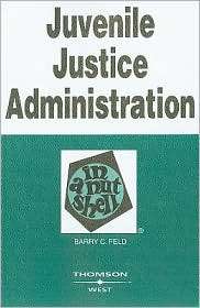 Felds Juvenile Justice Administration in a Nutshell, 2d, (0314181385 