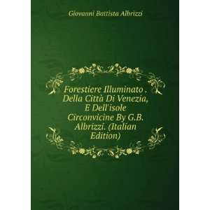   By G.B. Albrizzi. (Italian Edition) Giovanni Battista Albrizzi Books
