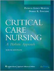 Critical Care Nursing: A Holistic Approach, (0781768292), Patricia 