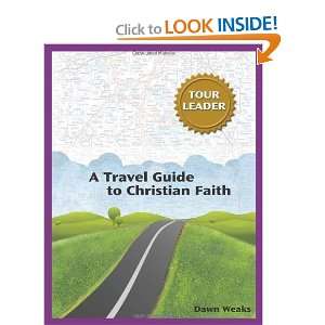   Guide to the Christian Faith) [Paperback]: Dawn Darwin Weaks: Books
