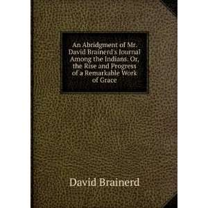   Rise and Progress of a Remarkable Work of Grace: David Brainerd: Books