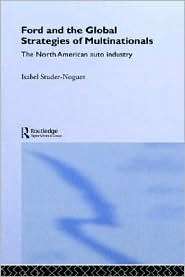 Ford And The Global Strategies Of Multinationals, (0415205794), Isabel 