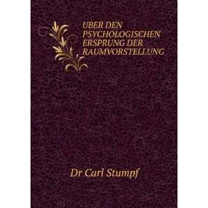   PSYCHOLOGISCHEN ERSPRUNG DER RAUMVORSTELLUNG Dr Carl Stumpf Books