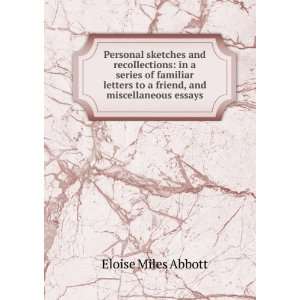   to a friend, and miscellaneous essays Eloise Miles Abbott Books