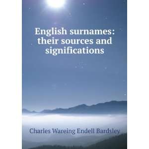   sources and significations Charles Wareing Endell Bardsley Books