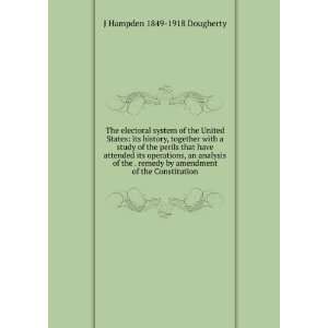   by amendment of the Constitution J Hampden 1849 1918 Dougherty Books
