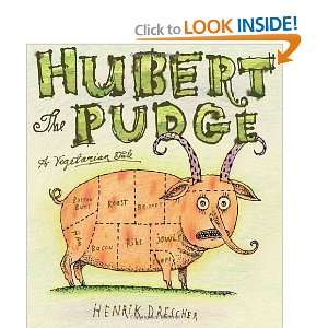   the Pudge A Vegetarian Tale [Hardcover] Henrik Drescher Books