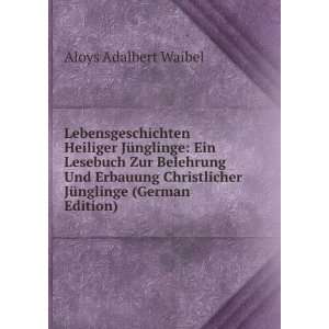   JÃ¼nglinge (German Edition) Aloys Adalbert Waibel Books