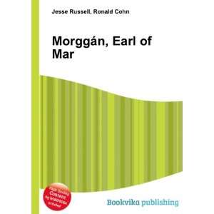  MorggÃ¡n, Earl of Mar Ronald Cohn Jesse Russell Books
