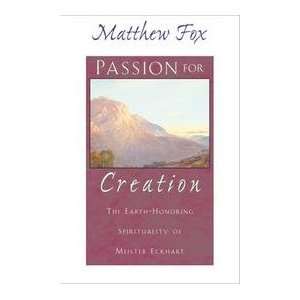     Earth honoring Spirituality Of Meister Eckhart Matthew Fox Books