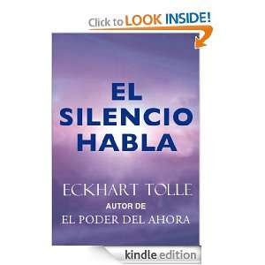 El silencio habla (Spanish Edition): Eckhart Tolle, Miguel Iribarren 
