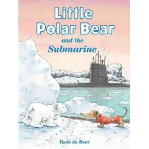 Little Polar Bear and the Submarine[ LITTLE POLAR BEAR AND THE 
