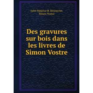  Vostre Simon Vostre Jules Maurice B. Renouvier  Books
