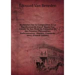   , CrustacÃ©s, Vers). (French Edition) Ã?douard Van Beneden Books
