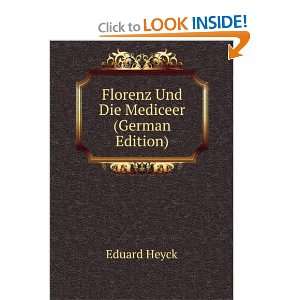    Florenz Und Die Mediceer (German Edition) Eduard Heyck Books