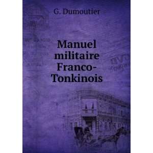  Manuel militaire Franco Tonkinois G. Dumoutier Books