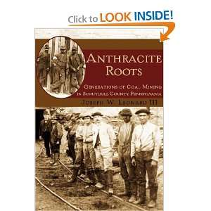  Anthracite Roots Generations of Coal Mining in Schuylkill 
