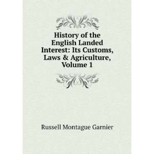   Customs, Laws & Agriculture, Volume 1 Russell Montague Garnier Books