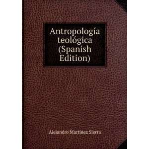  AntropologÃ­a teolÃ³gica (Spanish Edition) Alejandro 