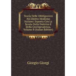   Giurisprudenza, Volume 8 (Italian Edition) Giorgio Giorgi Books