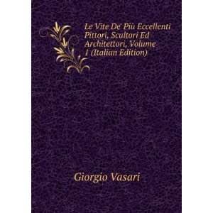   Ed Architettori, Volume 1 (Italian Edition) Giorgio Vasari Books