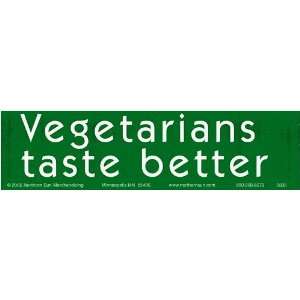  Vegetarians taste better.  Bumper Sticker. Automotive